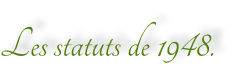 Les statuts de 1948.