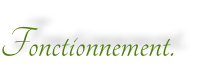 Fonctionnement.