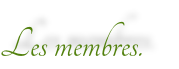 Les membres.